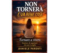 Non tornerà: E va bene così