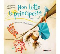 Non tutte le principesse. Ediz. a colori (Acchiappastorie)