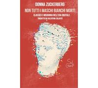 Non tutti i maschi bianchi morti. Classici e misoginia nell’era digitale (Pierre Dumayet)