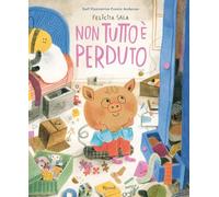 Non tutto è perduto (Albi illustrati)