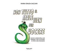 Non tutto il male vien per suocere. Dove si dimostra che persino una suocera è stata una ragazza