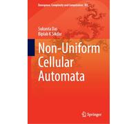 Non-Uniform Cellular Automata: 49 (Emergence, Complexity and Computation, 49)