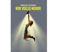 Non voglio morire: Vol. 1