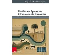 Non-western Approaches in Environmental Humanities (Culture - Environment - Society, 7)