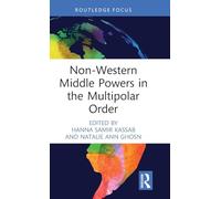Non-Western Middle Powers in the Multipolar Order (Routledge Advances in International Relations and Global Politics)