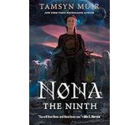 Nona The Ninth (locked Tomb #3)