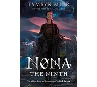 Nona the ninth: Tamsyn Muir: 3 (Locked tomb, 3)