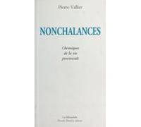 Nonchalances : Chroniques De La Vie Provinciale (ebook)