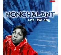 Nonchalant - Until The Day