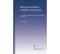 Nonconsumptive outdoor recreation: an annotated bibliography of human-wildlife interactions