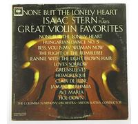 None But The Lonely Heart: Isaac Stern Plays Great Violin Favorites