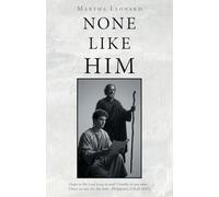 None Like Him: I hope in the Lord Jesus to send Timothy to you soon…I have no one else like him…Philippians 2:19-20 (ESV)