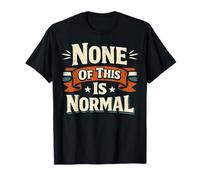 None of This Is Normal Vintage Camiseta