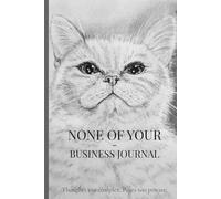 None of Your Business Journal: Thoughts Too Complex. Pages Too Private.