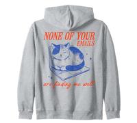 None of Your Emails Are Finding Me Well Funny Cat Sudadera con Capucha