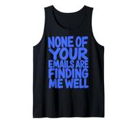 None of Your Emails Are Finding Me Well Sarcastic Saying Camiseta sin Mangas