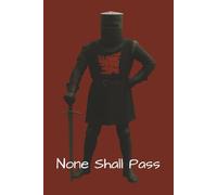 None Shall Pass Black Knight Monty Python Themed Notebook
