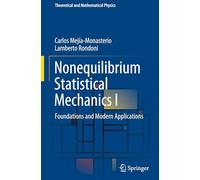 Nonequilibrium Statistical Mechanics I: Foundations and Modern Applications (Theoretical and Mathematical Physics)