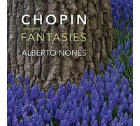 Nones - Chopin Complete Fantasies - Alberto Nones