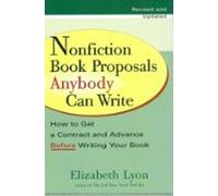 Nonfiction Book Proposals Anybody Can Write (revised And Updated) (ebo