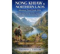 Nong Khiaw & Northern Laos Adventure Travel Guide 2026: Hidden Hiking Trails, Nam Ou River Journeys, Remote Villages & Year-Round Adventure Planning for First-Timers and Off-the-Beaten-Path Travelers