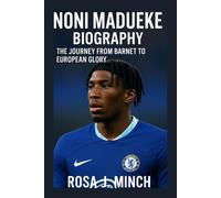 NONI MADUEKE BIOGRAPHY: THE JOURNEY FROM BARNET TO EUROPEAN GLORY
