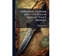 Nonlethal Weapons and Their Role in Military Police Missions