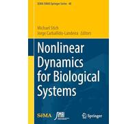 Nonlinear Dynamics for Biological Systems: 40 (SEMA SIMAI Springer Series, 40)