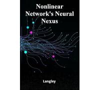 Nonlinear Network's Neural Nexus: Exploring Complexity, Connectivity, and Emergent Phenomena in Network Science