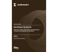 Nonlinear Systems: Dynamics, Control, Optimization and Applications in Science and Engineering, 3rd Edition