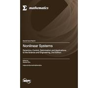 Nonlinear Systems: Dynamics, Control, Optimization and Applications to the Science and Engineering, 2nd Edition