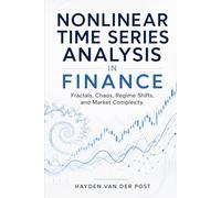 Nonlinear Time Series Analysis in Finance: Fractals, Chaos, Regime Shifts, and Market Complexity