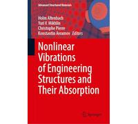 Nonlinear Vibrations of Engineering Structures and Their Absorption: 254 (Advanced Structured Materials, 254)