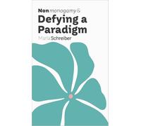 Nonmonogamy and Defying a Paradigm: A More Than Two Essentials: 11