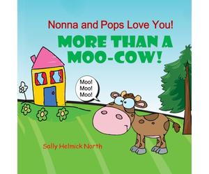 Nonna and Pops Love You!: More Than a Moo-Cow!