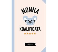 Nonna Koalificata: Quaderno appunti (A5) | Regalo per la Nonna | Regali per le nonne per il compleanno, Festa della Mamma o Natale