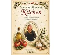 Nonna & Mamma's Kitchen: A Family Keepsake of Love, Tradition, and Food