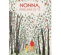Nonna, mi racconti di te?: 100 domande per conservare i ricordi di tuo nonna | Idea regalo nonna per il compleanno, natale, festa dei nonni (Ricordi di famiglia)
