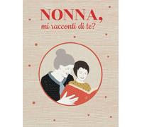 Nonna, mi racconti di te?: Libro con 100 domande per conservare i ricordi e le foto di tua nonna | Idea regalo nonna per il compleanno, natale, festa ... per custodire i nostri ricordi più preziosi)