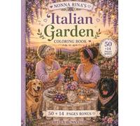 Nonna Rina's Italian Garden: Cozy Coloring Book for Adults | 50 Relaxing Garden & Countryside Scenes from Italy + 14 Bonus Pages | Cottagecore, Shabby ... (Nonna Rina’s Cozy Adventures Collection)