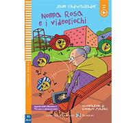 Nonna Rosa e i videogiochi (Eli readers)