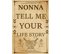 Nonna Tell Me Your Story: Italian Grandma’s Guided Keepsake Journal to Preserve Family Memories and Traditions.