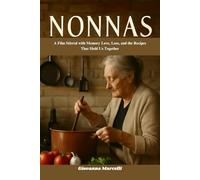 NONNAS: A Film Stirred with Memory Love, Loss, and the Recipes That Hold Us Together