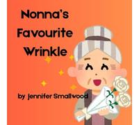 Nonna's Favourite Wrinkle: A picture book ode to Nonna (Favourite Wrinkle Collection)
