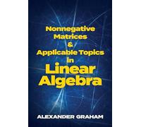 Nonnegative Matrices and Applicable Topics in Linear Algebra (Dover Books on Mathematics)