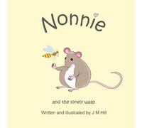 Nonnie and the Lonely Wasp (Nonnie: The Quiet Little Mouse)