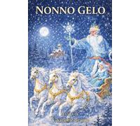 Nonno Gelo: Una fiaba russa sulla giustizia e la forza silenziosa (Le fiabe russe)