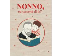 Nonno, mi racconti di te?: Libro con 100 domande per conservare i ricordi e le foto di tuo nonno | Idea regalo nonno per il compleanno, natale, festa ... per custodire i nostri ricordi più preziosi)