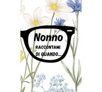Nonno raccontami di quando...