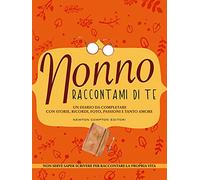Nonno raccontami di te (Grandi manuali Newton)